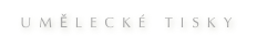 UMĚLECKÉ TISKY