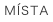 MÍSTA