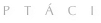 PTÁCI